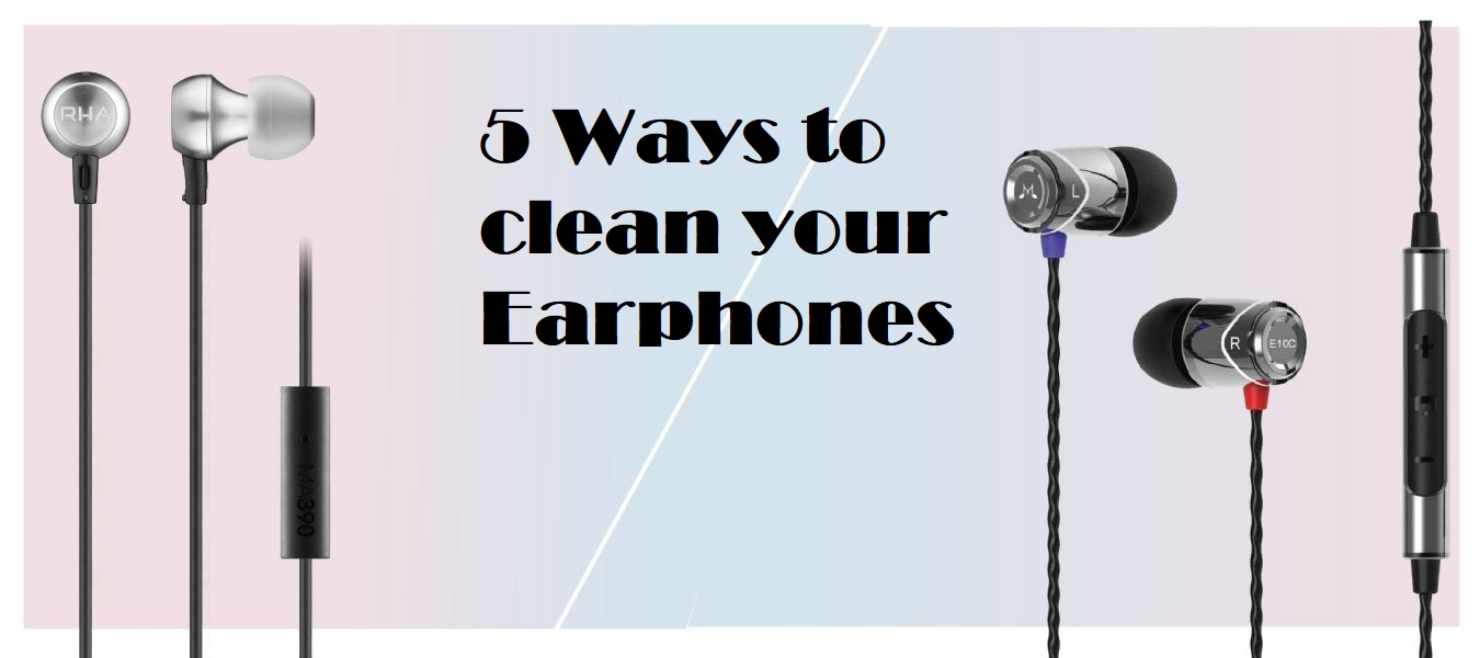 ways to clean earphones techholicz