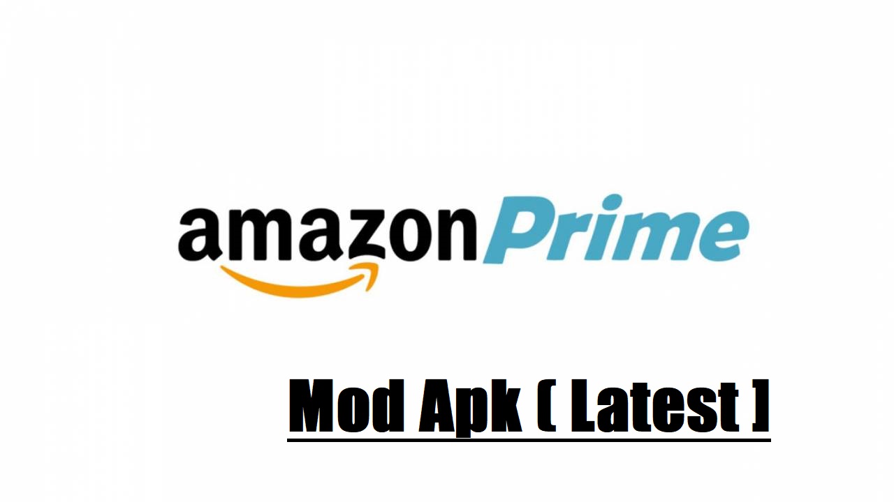 Amazon Prime Mod Apk 2021 Hack Download Latest Updated Techholicz