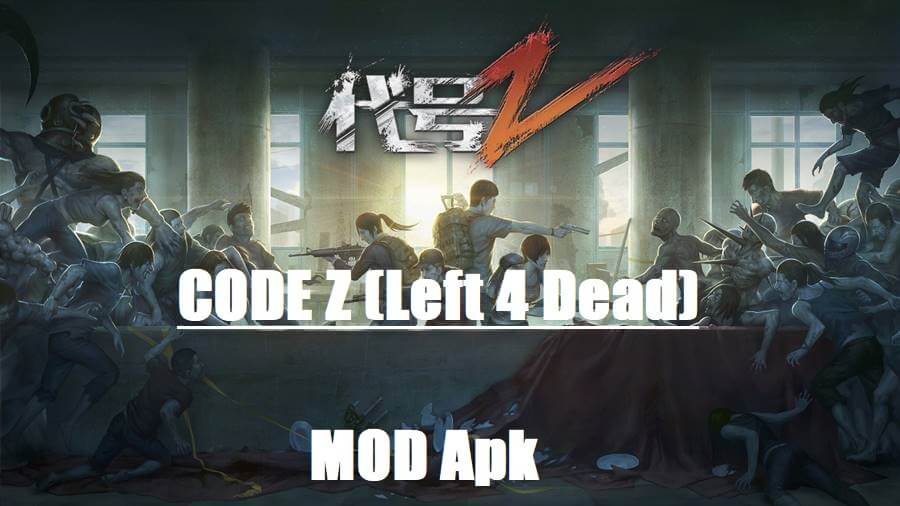 Code Z Left 4 dead Mod Apk