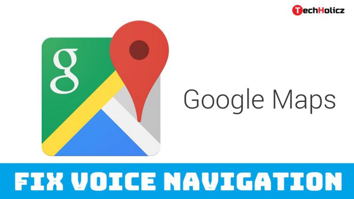 How to Fix Google Maps Voice Navigation on Android? - Techholicz