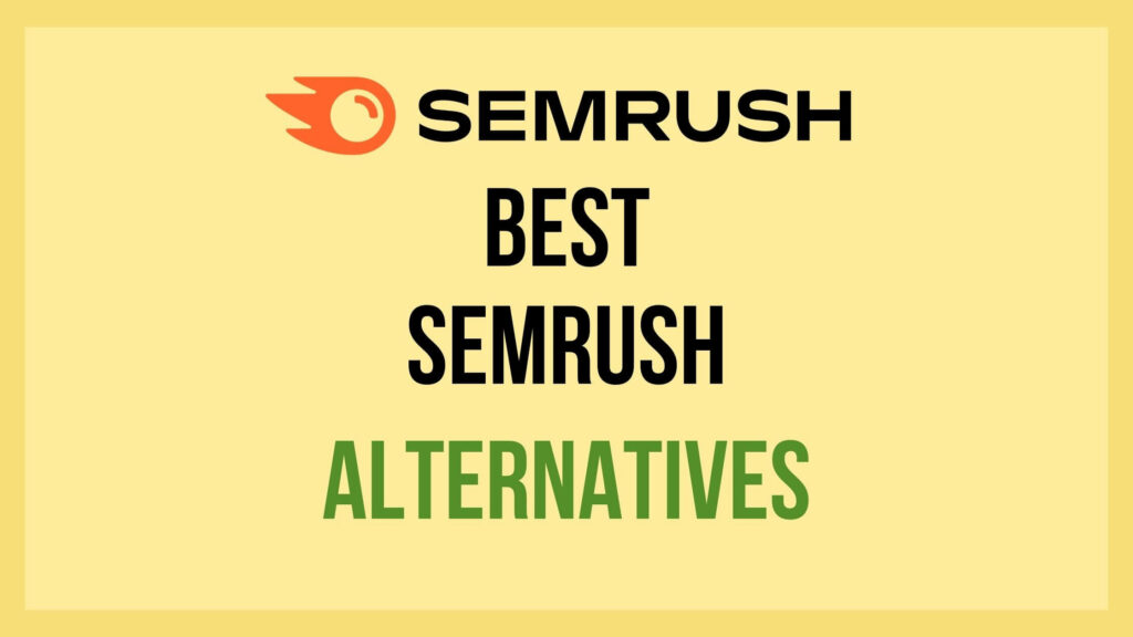 5 Best SEMRUSH Alternatives 2022 - Techholicz